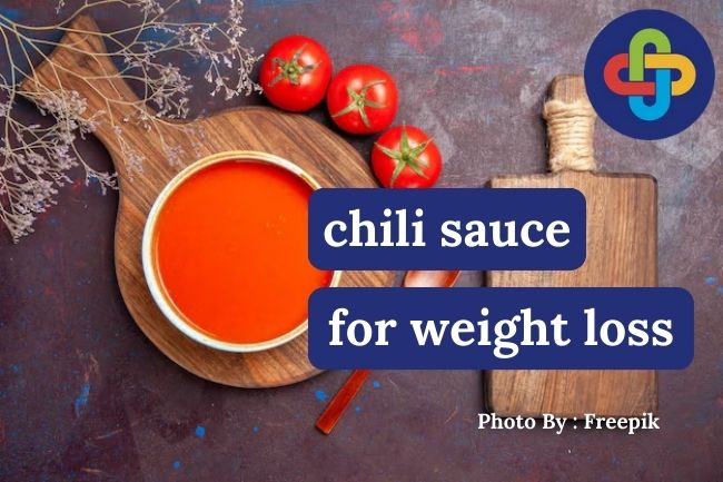 Can Chili Sauce Help with Weight Loss? here are 4 facts